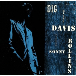  Miles Davis Featuring Sonny Rollins ‎– Dig 